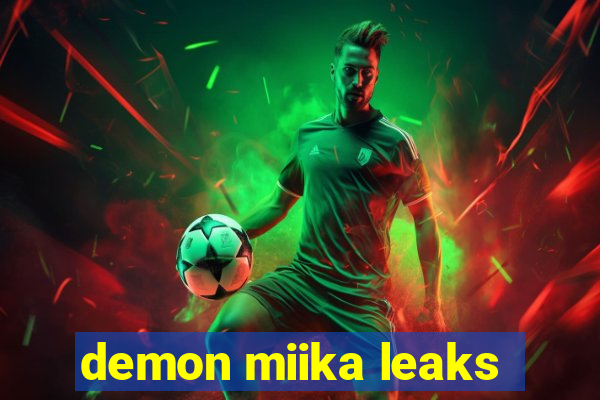 demon miika leaks